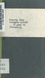 Le gant et l'eventail, comédie mêlée de chant, en trois actes. Par MM. Bayard et T. Sauvage. Représentée pour la premìere fois, a Paris, sur le théâtre du Vaudeville, le 6 juin 1846_cover