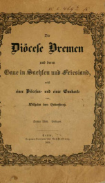 Die Diöcese Bremen und deren Gaue in Sachsen und Friesland, nebst einer Diöcesan und einer Gaukarte_cover