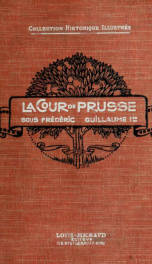 La cour de Prusse sous Frédéric-Guillaume 1er, souvenirs; d'après les documents d'archives et les mémoires_cover