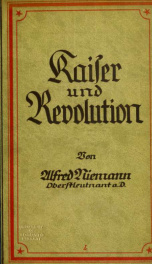 Kaiser und Revolution, die entscheidenden Ereignisse in groszen Hauptquartier_cover