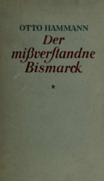 Der missverstandne Bismarck, zwanzig jahre deutscher Weltpolitik_cover