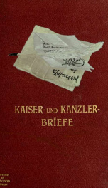 Kaiser und Kanzler-Briefe, Briefwechsel zwischen Kaiser Wilhelm I und Fürst Bismarck_cover