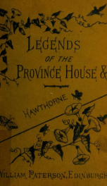 Legends of the Province House, etc. : being second series of Twice-told tales_cover