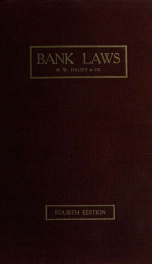 Bank laws (fourth edition) Bank act of California as amended. Public deposit acts of California as amended. Investment companies act of California. National bank act as amended. Currency act of March 14, 1900. Additional circulation act. Postal savings ba_cover