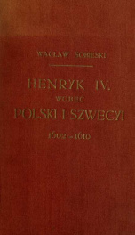 Henryk IV wobec Polski i Szwecyi, 1602-1610_cover