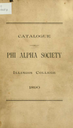 1845-1890. Catalogue of Phi Alpha Society ... Illinois College_cover