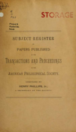 Subject register of papers published in the Transactions and Proceedings of the American Philosophical Society. Compiled by Henry Phillips, Jr. 1889_cover