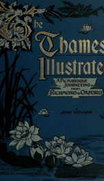 The Thames illustrated : a picturesque journeying from Richmond to Oxford_cover