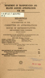 Department of Transportation and related agencies appropriations for 1995 : hearings before a subcommittee of the Committee on Appropriations, House of Representatives, One Hundred Third Congress, second session Pt. 4_cover