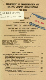 Department of Transportation and related agencies appropriations for 1994 : hearings before a subcommittee of the Committee on Appropriations, House of Representatives, One Hundred Third Congress, first session Pt. 1_cover