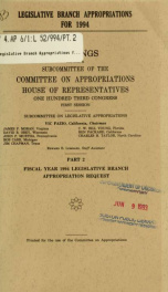 Legislative branch appropriations for 1994 : hearings before a subcommittee of the Committee on Appropriations, House of Representatives, One Hundred Third Congress, first session, Subcommittee on Legislative Appropriations Pt. 2_cover