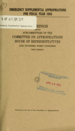 Emergency supplemental appropriations for fiscal year 1993 : hearings before the subcommittees of the Committee on Appropriations, House of Representatives, One Hundred Third Congress, first session_cover