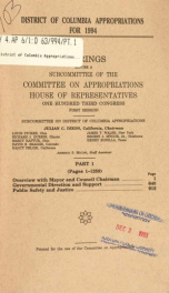 District of Columbia appropriations for 1994 : hearings before a subcommittee of the Committee on Appropriations, House of Representatives, One Hundred Third Congress, first session Pt. 1_cover
