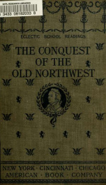 The conquest of the old Northwest and its settlement by Americans_cover