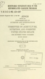 Renewable oxygenate rule in the reformulated gasoline program : hearings before the Subcommittee on Nutrition and Investigations of the Committee on Agriculture, Nutrition, and Forestry, United States Senate, One Hundred Third Congress, second session ..._cover