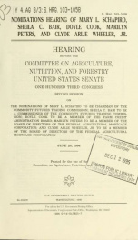 Nominations hearing of Mary L. Schapiro, Sheila C. Bair, Doyle Cook, Marilyn Peters, and Clyde Arlie Wheeler, Jr. : hearing before the Committee on Agriculture, Nutrition, and Forestry, United States Senate, One Hundred Third Congress, second session, on _cover