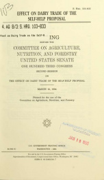 Effect on dairy trade of the self-help proposal : hearing before the Committee on Agriculture, Nutrition, and Forestry, United States Senate, One Hundred Third Congress, second session ... March 16, 1994_cover