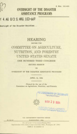 Oversight of the disaster assistance programs : hearing before the Committee on Agriculture, Nutrition, and Forestry, United States Senate, One Hundred Third Congress, second session ... April 13, 1994_cover