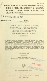 Nominations of Barbara Pedersen Holum, John E. Tull, Jr. Anthony A. Williams, Michael V. Dunn, Wally B. Beyer, and Grant B. Buntrock : hearing before the Committee on Agriculture, Nutrition, and Forestry, United States Senate, One Hundred Third Congress, _cover