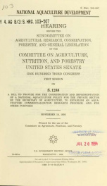 National aquaculture development : hearing before the Subcommittee on Agricultural Research, Conservation, Forestry, and General Legislation of the Committee on Agriculture, Nutrition, and Forestry, United States Senate, One Hundred Third Congress, first _cover