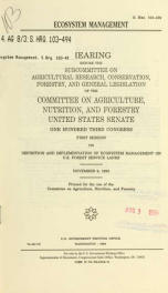 Ecosystem management : hearing before the Subcommittee on Agricultural Research, Conservation, Forestry, and General Legislation of the Committee on Agriculture, Nutrition, and Forestry, United States Senate, One Hundred Third Congress, first session on d_cover