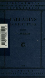 Palladii Rvtilii Tavri Aemiliani viri inlvstris Opvs agricvltvrae, ex recensione J.C. Schmittii_cover