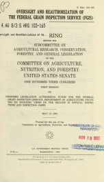 Oversight and reauthorization of the Federal Grain Inspection Service (FGIS) : hearing before the Subcommittee on Agricultural Research, Conservation, Forestry, and General Legislation of the Committee on Agriculture, Nutrition, and Forestry, United State_cover