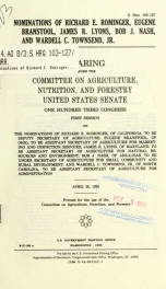 Nominations of Richard E. Rominger, Eugene Branstool, James R. Lyons, Bob J. Nash, and Wardell C. Townsend, Jr. : hearing before the Committee on Agriculture, Nutrition, and Forestry, United States Senate, One Hundred Third Congress, first session, on the_cover