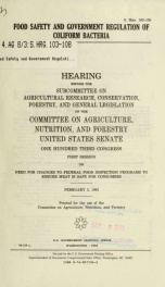 Food safety and government regulation of coliform bacteria : hearing before the Subcommittee on Agricultural Research, Conservation, Forestry, and General Legislation of the Committee on Agriculture, Nutrition, and Forestry, United States Senate, One Hund_cover