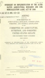 Oversight on implementation of the Alternative Agricultural Research and Commercialization (AARC) Act of 1990 : hearing before the Subcommittee on Agricultural Research, Conservation, Forestry, and General Legislation of the Committee on Agriculture, Nutr_cover