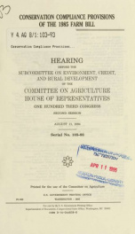 Conservation compliance provisions of the 1985 farm bill : hearing before the Subcommittee on Environment, Credit, and Rural Development of the Committee on Agriculture, House of Representatives, One Hundred Third Congress, second session, August 11, 1994_cover