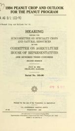1994 peanut crop and outlook for the peanut program : hearing before the Subcommittee on Specialty Crops and Natural Resources of the Committee on Agriculture, House of Representatives, One Hundred Third Congress, second session, July 18, 1994, Headland, _cover
