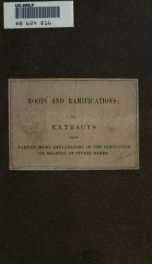 Roots and ramification; or Extracts from various books explanatory of the derivation or meaning of divers words_cover
