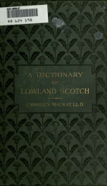 A dictionary of Lowland Scotch, with an introductory chapter on the poetry, humour, and literary history of the Scottish language and an appendix of Scottish proverbs_cover