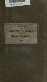 A glossary of provincial words used in Herefordshire and some of the adjoining counties_cover