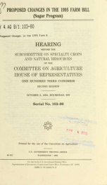Proposed changes in the 1995 Farm Bill (Sugar Program) : hearing before the Subcommittee on Specialty Crops and Natural Resources of the Committee on Agriculture, House of Representatives, One Hundred Third Congress, second session, October 8, 1994, Moorh_cover