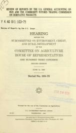 Review of reports by the U.S. General Accounting Office and the Commodity Futures Trading Commission on derivative products : hearing before the Subcommittee on Environment, Credit, and Rural Development of the Committee on Agriculture, House of Represent_cover