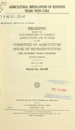 Agricultural implications of renewed trade with Cuba : hearing before the Subcommittee on Foreign Agriculture and Hunger of the Committee on Agriculture, House of Representatives, One Hundred Third Congress, second session, May 19, 1994_cover