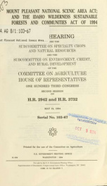 Mount Pleasant National Scenic Area Act; and the Idaho Wilderness Sustainable Forests and Communities Act of 1994 : joint hearing before the Subcommittee on Specialty Crops and Natural Resources and the Subcommittee on Environment, Credit, and Rural Devel_cover