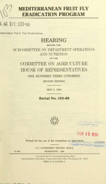 Mediterranean fruit fly eradication program : hearing before the Subcommittee on Department Operations and Nutrition of the Committee on Agriculture, House of Representatives, One Hundred Third Congress, second session, May 5, 1994_cover