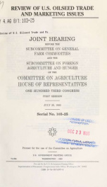 Review of U.S. oilseed trade and marketing issues : joint hearing before the Subcommittee on General Farm Commodities and the Subcommittee on Foreign Agriculture and Hunger of the Committee on Agriculture, House of Representatives, One Hundred Third Congr_cover