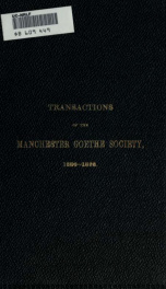 Transactions of the Manchester Goethe society, 1886-1893. Being original papers and summaries of papers read before the society, to which is added a Classified catalogue of the society's library_cover