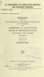 U.S. Department of Agriculture research and extension priorities : hearing before the Subcommittee on Department Operations and Nutrition of the Committee on Agriculture, House of Representatives, One Hundred Third Congress, first session, March 25, 1993_cover