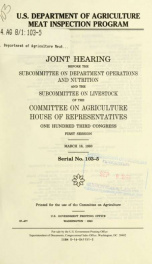 U.S. Department of Agriculture meat inspection program : joint hearing before the Subcommittee on Department Operations and Nutrition and the Subcommittee on Livestock of the Committee on Agriculture, House of Representatives, One Hundred Third Congress, _cover