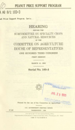 Peanut price support program : hearing before the Subcommittee on Specialty Crops and Natural Resources of the Committee on Agriculture, House of Representatives, One Hundred Third Congress, first session, March 10, 1993_cover