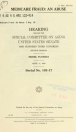 Medicare fraud : an abuse : hearing before the Special Committee on Aging, United States Senate, One Hundred Third Congress, second session, Miami, Florida, April 11, 1994_cover