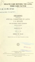 Health care reform : the long-term care factor : hearing before the Special Committee on Aging, U.S. Senate, One Hundred Third Congress, second session, Washington, DC, April 12, 1994_cover