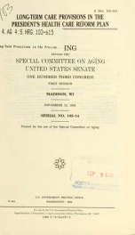 Long-term care provisions in the President's health care reform plan : hearing before the Special Committee on Aging, United States Senate, One Hundred Third Congress, first session, Madison, WI, November 12, 1993_cover