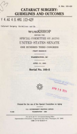 Cataract surgery : guidelines and outcomes : workshop before the Special Committee on Aging, United States Senate, One Hundred Third Congress, first session, Washington, DC, April 21, 1993_cover