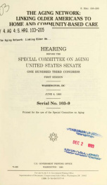 The aging network : linking older Americans to home and community-based care : hearing before the Special Committee on Aging, United States Senate, One Hundred Third Congress, first session, Washington, DC, June 8, 1993_cover